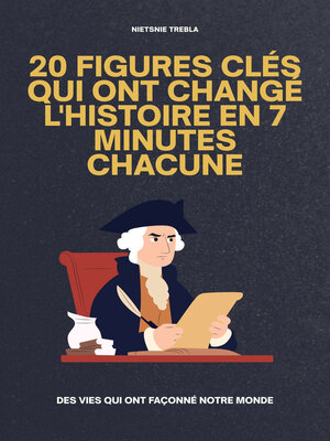 cover image of 20 Figures Clés Qui Ont Changé l'Histoire en 7 Minutes Chacune